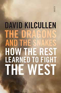 The Dragons and the Snakes by David Kilcullen